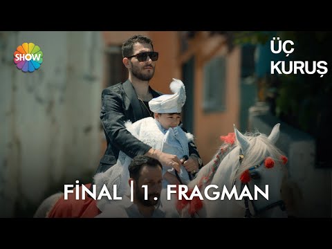 Üç Kuruş Final Fragmanı | \