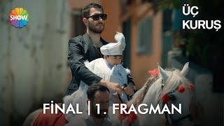 Üç Kuruş Final Fragmanı | \