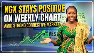 NGX Stays Positive On Weekly Chart Amid Strong Corrective Market