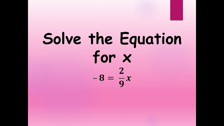 Solve the Equation for x: -8 = (2/9)x