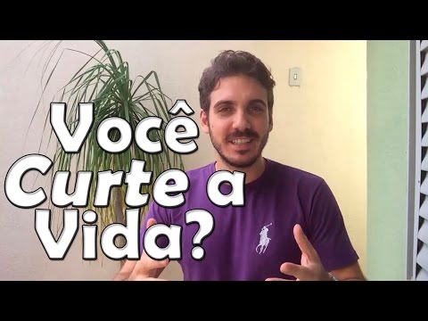 Vídeo: Como Começar A Curtir A Vida