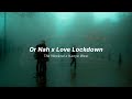 Or nah x love lockdown lyrics tiktok version  the weeknd x kanye west
