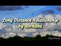 LDR Long Distance Relationship By Norhana LDR Long Distance Relationship By Norhana