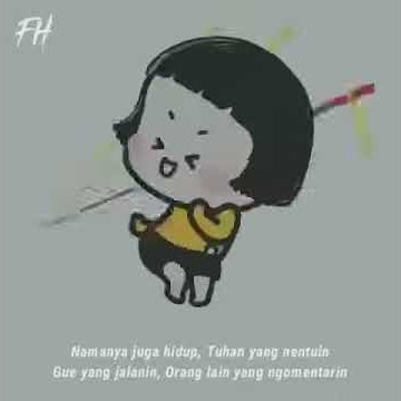 Namanya juga hidup, Tuhan yg nentuin, gue yg jalanin, orang lain yg ngomentarin.