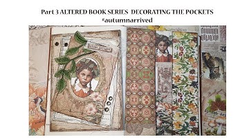 Part 3 ALTERED BOOK SERIES  DECORATING THE POCKETS #autumnarrived