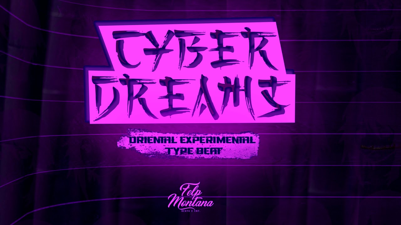 Cyber Dreams | Experimental Type Beat 2013 Remaster 2020 (Prod. Felp Montana)