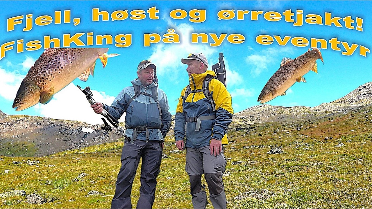 Fjell, høst og ørretjakt! FishKing på nye eventyr