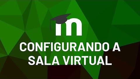 Tutorial Moodle 3.9 - Configurando a Sala Virtual