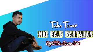 Tebe Timor terbaru || MBI BALE RANTAUAN || Cipt/Voc (Erwin Obe)