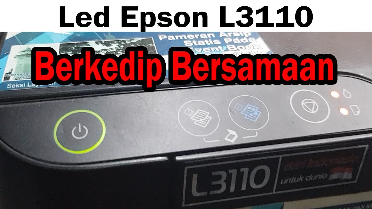 Reset Epson L3110 Indikator Kertas dan tinta berkedip bersamaan dengan ...