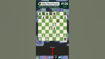 #126 Daily Chess Puzzle [mate in 2 moves] Checkmate