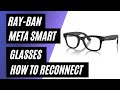 How To Reconnect Your Meta Ray Ban Smart Glasses If They Get Disconnected How To Reconnect Your Meta Ray Ban Smart Glasses If They Get Disconnected