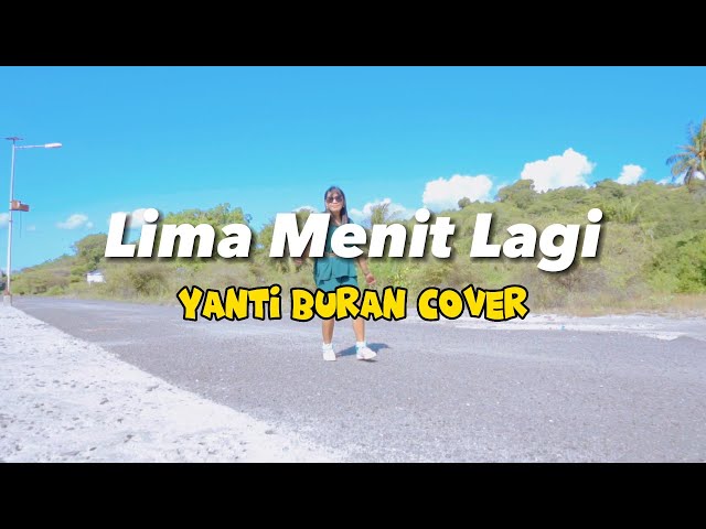 Lagu dangdut//LIMA MENIT LAGI//YANTI BURAN COVER//OFFICIAL MV 2023 class=