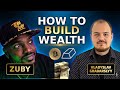 Zuby: How to Build Wealth, Lessons From Meeting Elon Musk &amp; Gold and Bitcoin