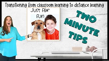 Transitioning to Distance Learning: Create a Fun Activity (Two Minute Tip)