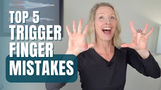 Top 5 Trigger Finger and Trigger Thumb Mistakes Preventing You from Healing