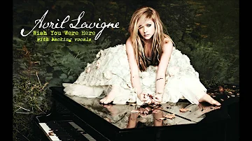 Avril Lavigne - Wish You Were Here (with backing vocals) HD