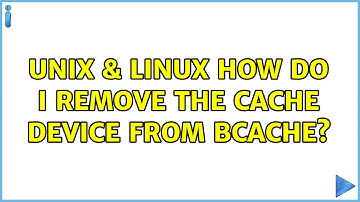 Unix & Linux: How do I remove the cache device from bcache? (3 Solutions!!)