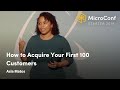 How to acquire your first 100 customers  asia matos  microconf starter 2019