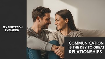 Why Communication Is the Key to Healthy Sexual Relationships