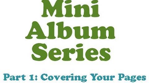 Mini Album Series: Getting Started