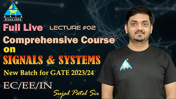 #02 Comprehensive Course on Signals and Systems Part - 1 for GATE 2023/24 | Sujal Patel Sir