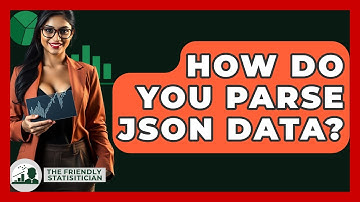 How Do You Parse JSON Data? - The Friendly Statistician