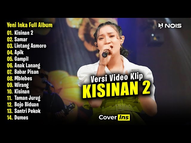 Yeni Inka - Kisinan 2 | Full Album Terbaru 2024 (Video Klip) class=