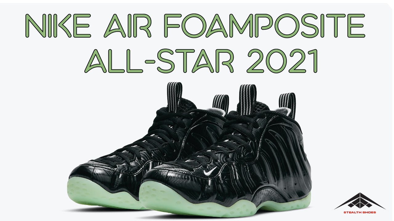 Nike Air Foamposite 2021 All Star Shoes Exclusive Look & Release Date + Price 2021