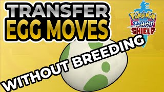 TRANSFER EGG MOVES WITHOUT BREEDING! | Pokemon Sword and Shield