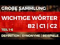 Große Sammlung Von Wichtigen Wörtern B2 C1 C2 Mit Definitionen Synonymen Und Beispielen Teil 1 6