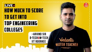 How Much to Score in JEE to get into Top Engineering Colleges | IIT JEE Mains 2020 | JEE Advanced