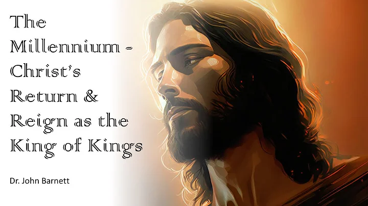 THE REURN OF THE (REAL) KING--The Promised Millennium of Christ's Return & Reign as King of Kings
