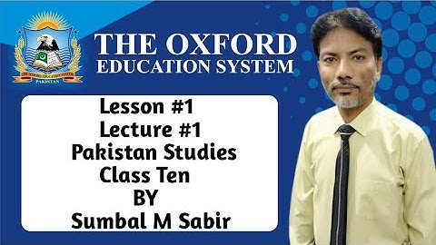 Pakistan Studies Lesson #1 Lecture #1 Class Ten