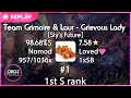 osu! | Vaxei | Team Grimoire & Laur - Grievous Lady [Sly's Future] 98.68% 1xSB 957/1036x #1❤ | 1st S