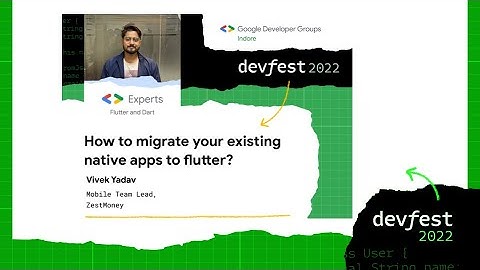 How to migrate your existing native apps to Flutter | Vivek Yadav | DevFest 2022 | GDG Indore