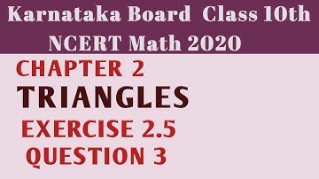 Triangles | class 10 chapter 2 Exercise 2.5 Question 3 | Karnataka Board SSLC NCERT Math 2020
