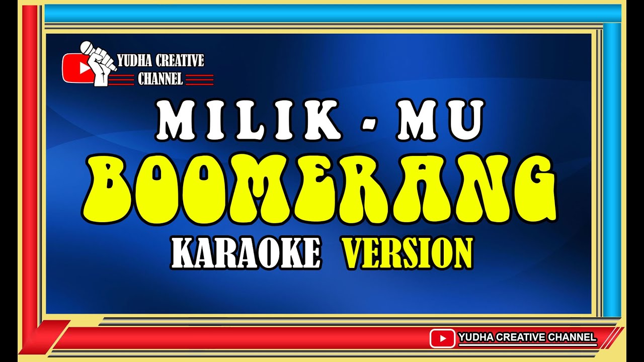 Karaoke Milikmu Karaoke version Boomerang YouTube