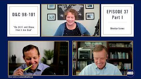 Follow Him Podcast: Episode 37, Part 1D&C 98-101 w...