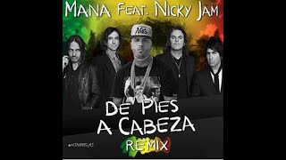 Maná & Nicky Jam  - De Pies A Cabeza