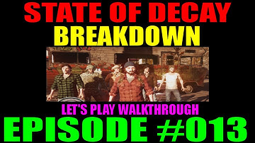 State Of Decay Breakdown Episode #013 | LP Walkthrough | The Legend Of Beral The Feral (Mind = Lost)