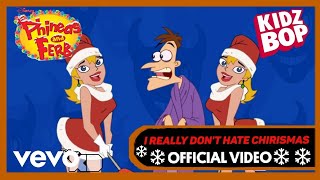KIDZ BOP Phineas and Ferb - I Really Don't Hate Christmas (Official Music Video) [VACATION]