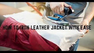 How to Iron Leather Jacket | Remove Wrinkles from Leather Jackets