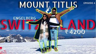 Mount Titlis: The Most Majestic Mountain In Switzerland | Zurich To Mount Titlis