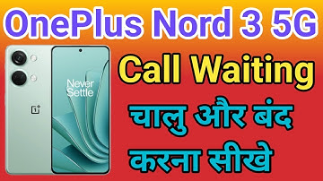 OnePlus Nord 3 5G Call Waiting OnePlus Nord 3 5G Call Waiting Setting How To Activate Call Waiting