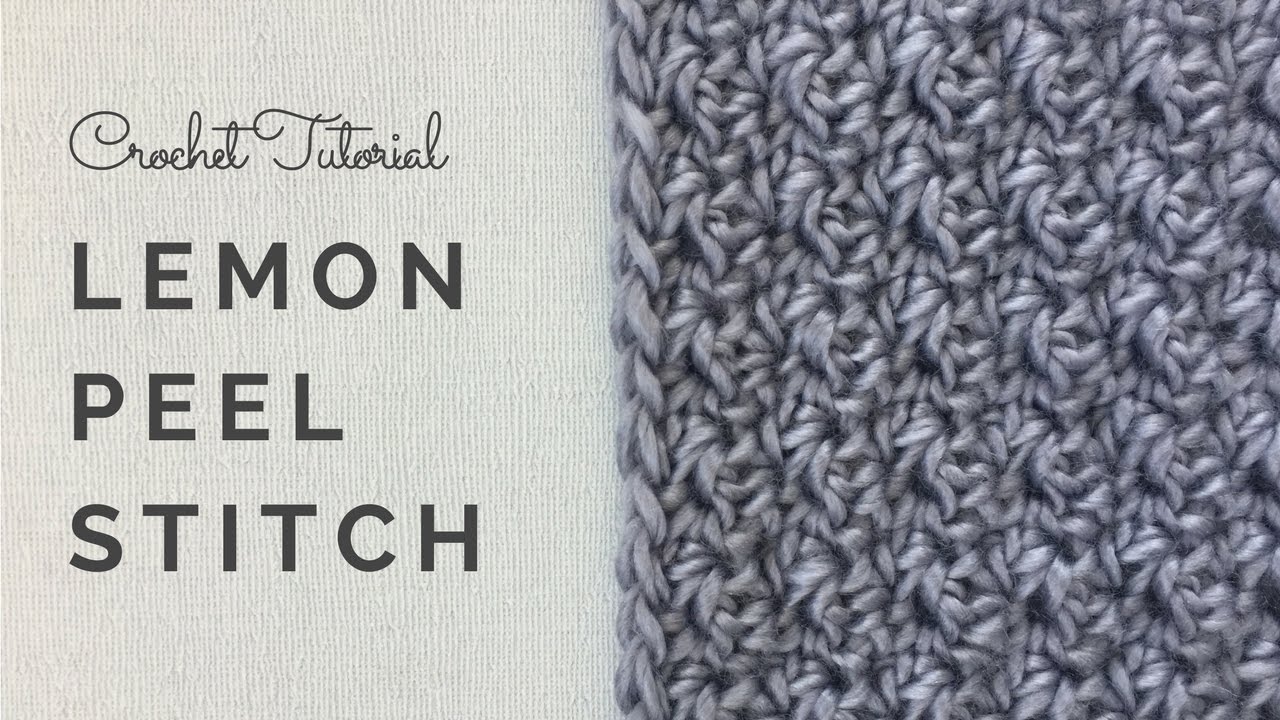 CROCHET TUTORIAL | How to crochet the Lemon Peel Stitch - YouTube
