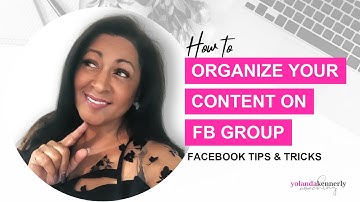 Facebook Group Tutorial: How to ORGANIZE Your Posts/Content for your Facebook Private Group