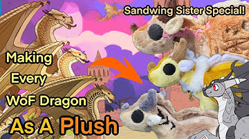 Making Every Wings of Fire Dragon Into a Plush (Part 3)