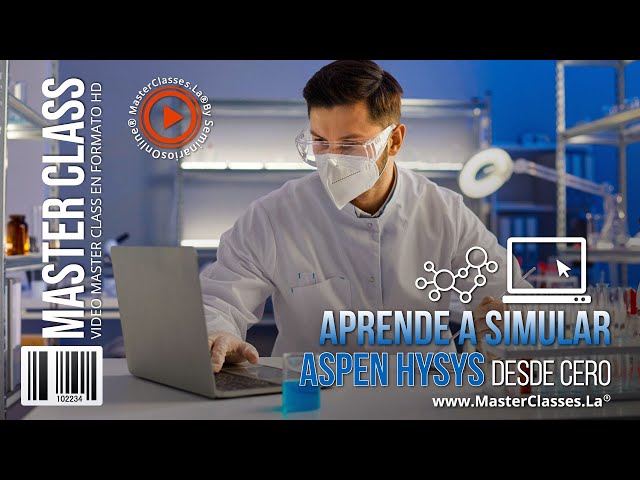 Aprende a Simular Aspen Hysys Desde Cero - Simularás procesos químicos y sumarás habilidades.