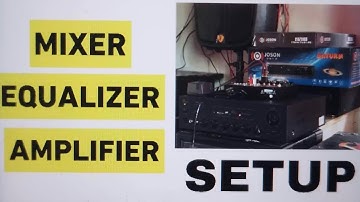 HOW TO SETUP MIXER-EQUALIZER-AMPLIFIER | TUTORIAL |FROYLAN MINI SOUND
